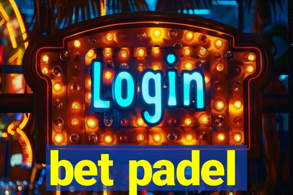 bet padel